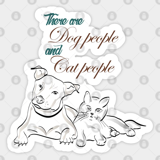 There are dog people and cat people T-shirts, Stickers Sticker by PrintsyCreations